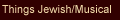 Things Jewish/ Musical on the WWW
