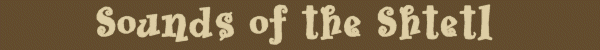 Sounds of the Shtetl