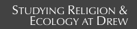 Ecology & Religion at Drew